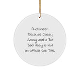 Funny Auctioneer Gifts from Friends, Auctioneer Circle Ornament, Christmas Unique Decorations, Because 'Classy Sassy And A Bit Fearlessy Is Not An Official Job Title' - Gold Cord Included - Image 1